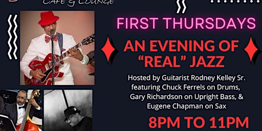 Primaire afbeelding van 1st Thursdays hosted by Rodney Kelley Sr. An Evening of "Real Jazz"