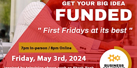 1st Fridays Toronto -  "Get Your BIG IDEA  Funded" Venture Forum