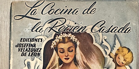 LA Cocina Demo: An Exploration of Josefina Velazquez de Leon's Cookbooks