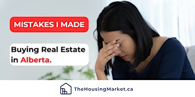 Imagen principal de Mistakes I Made Buying Real Estate in Alberta (& how to avoid them)