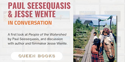 Imagem principal do evento People of the Watershed: Book Launch & Conversation with Paul Seesequasis and Jesse Wente