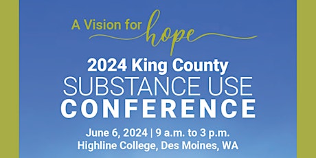 2024 King County Substance Use Conference: A Vision for Hope