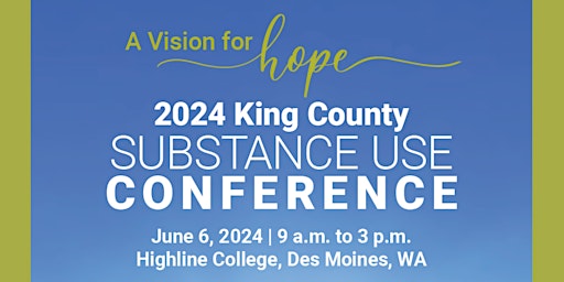 Primaire afbeelding van 2024 King County Substance Use Conference: A Vision for Hope (Virtual)