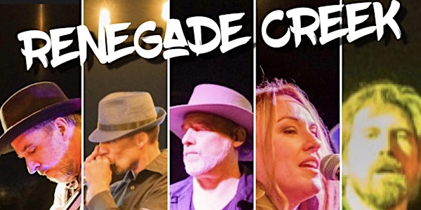 LIVE MUSIC - Renegade Creek - Call to make reservations
