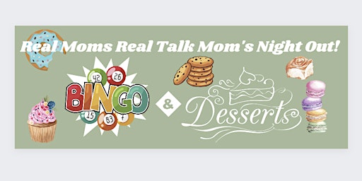 Imagem principal do evento Bingo & Desserts 4 Mom's Night Out!