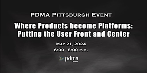 Imagem principal do evento Where Products become Platforms: Putting the User Front and Center