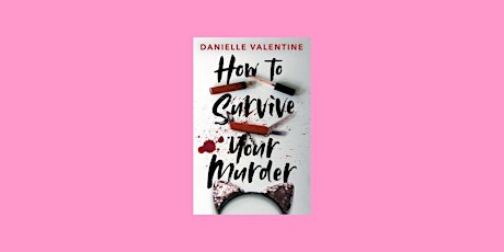 [pdf] DOWNLOAD How to Survive Your Murder BY Danielle Valentine pdf Downloa