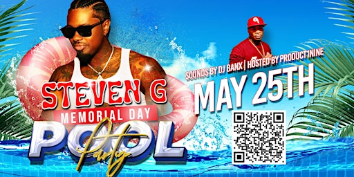 CLUB ENCORE PRESENTS: STEVEN G MEMORIAL DAY POOL PARTY - 21&OVER