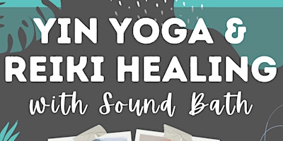 Yin Yoga, Reiki Healing with Sound Bath primary image