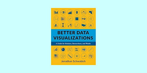 download [pdf]] Better Data Visualizations: A Guide for Scholars, Researche primary image