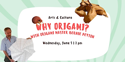 Imagem principal do evento Why Origami? With Origami Master Bernie Peyton
