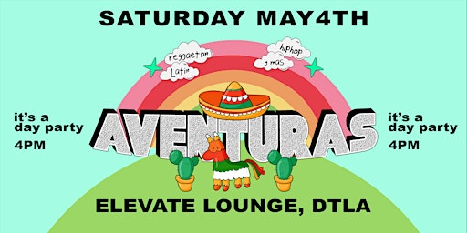 Image principale de Cinco de Mayo Day-Party Aventuras (reggaeton&hip-hop) @ Elevate Lounge DTLA