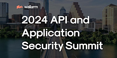 Imagem principal do evento 2024 API And Application Security Summit in Austin!