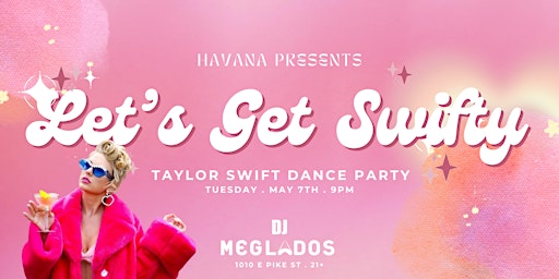 Imagem principal do evento Let's Get Swifty  - Taylor Swift Dance Party