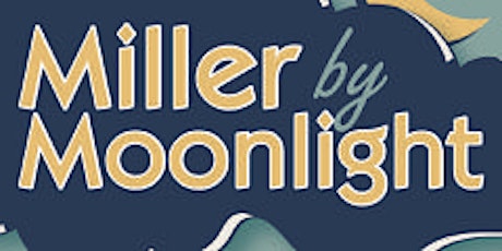 Miller by Moonlight Event