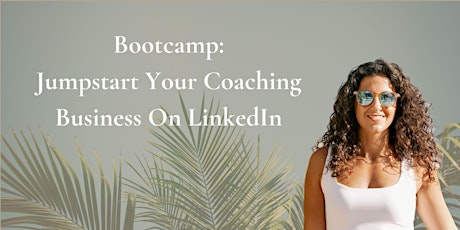 Bootcamp: Jumpstart Your Coaching Business on LinkedIn