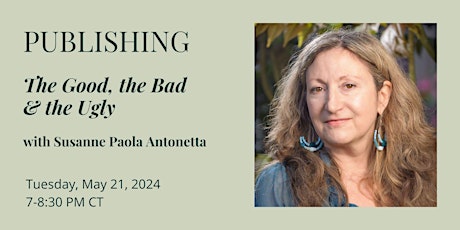 Publishing: the Good, the Bad, and the Ugly with Susanne Paola Antonetta