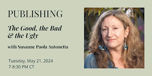 Publishing: the Good, the Bad, and the Ugly with Susanne Paola Antonetta primary image