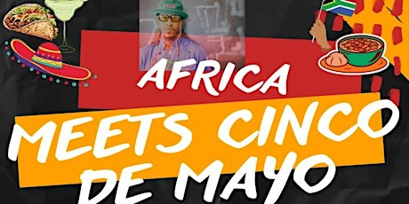 Africa Meets Cinco De Mayo