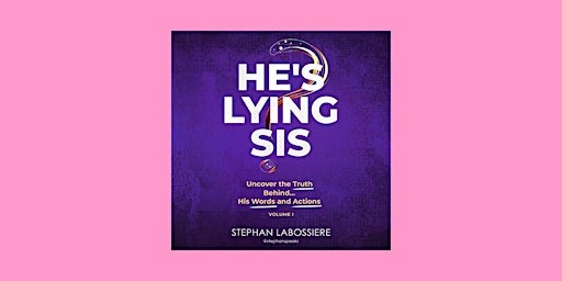Primaire afbeelding van [epub] DOWNLOAD He's Lying Sis: Uncover the Truth Behind His Words and Acti