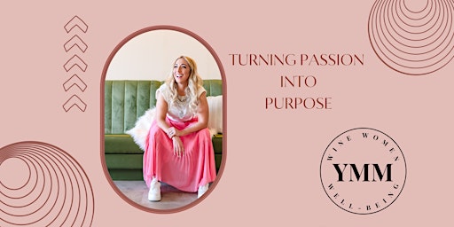Imagem principal do evento Turning Passion Into Purpose