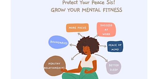 Imagen principal de Protect Your Peace Sis! Grow Your Mental Fitness