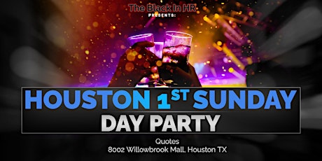 Houston 1st Sunday Day Party