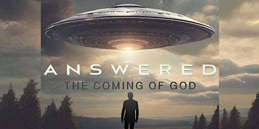 Imagem principal do evento ANSWERED: THE COMING OF GOD
