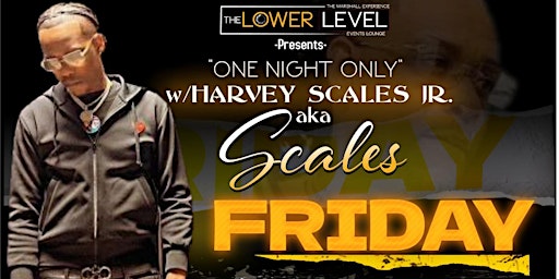 Primaire afbeelding van One Night Only w/ Harvey Scales Jr. aka Scales