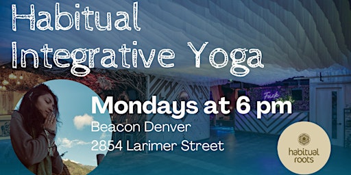 Primaire afbeelding van Habitual Integrative Yoga at The Beacon: An Immersive Art & Dance Bar