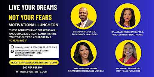 Imagem principal do evento LIVE YOUR DREAMS - NOT YOUR FEARS MOTIVATIONAL LUNCHEON