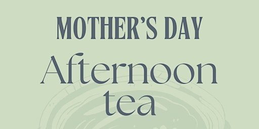 Hauptbild für Mother's Day Tea