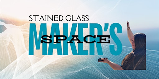 Imagem principal do evento Maker's Space, Stained Glass
