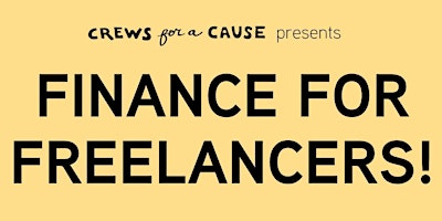 Crews for a Cause Presents: Finance for Freelancers! primary image