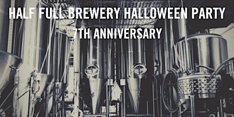 Half Full Brewery 7th Anniversary Halloween Party primary image