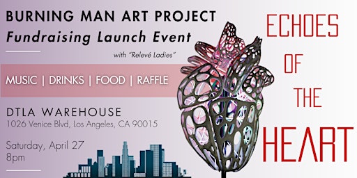 Burning Man Art Project Fundraising Launch - DTLA Warehouse Party! primary image