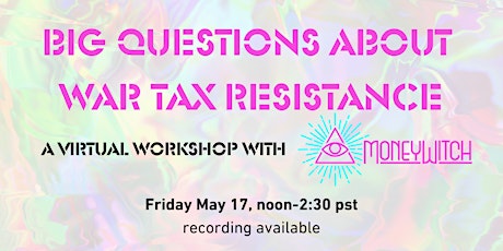 Big Questions About War Tax Resistance virtual workshop