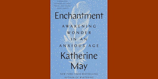 Imagen principal de download [pdf] Enchantment: Awakening Wonder in an Anxious Age BY Katherine