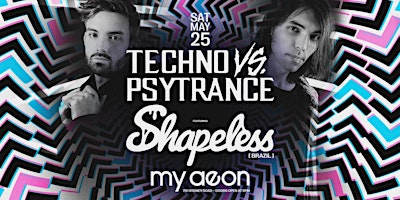 Imagem principal do evento Techno vs Psytrance featuring Shapeless (Brazil) : My Aeon