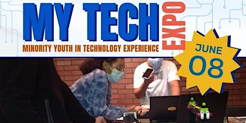 Hauptbild für Minority Youth in Tech Experience (MY TECH EXPO)