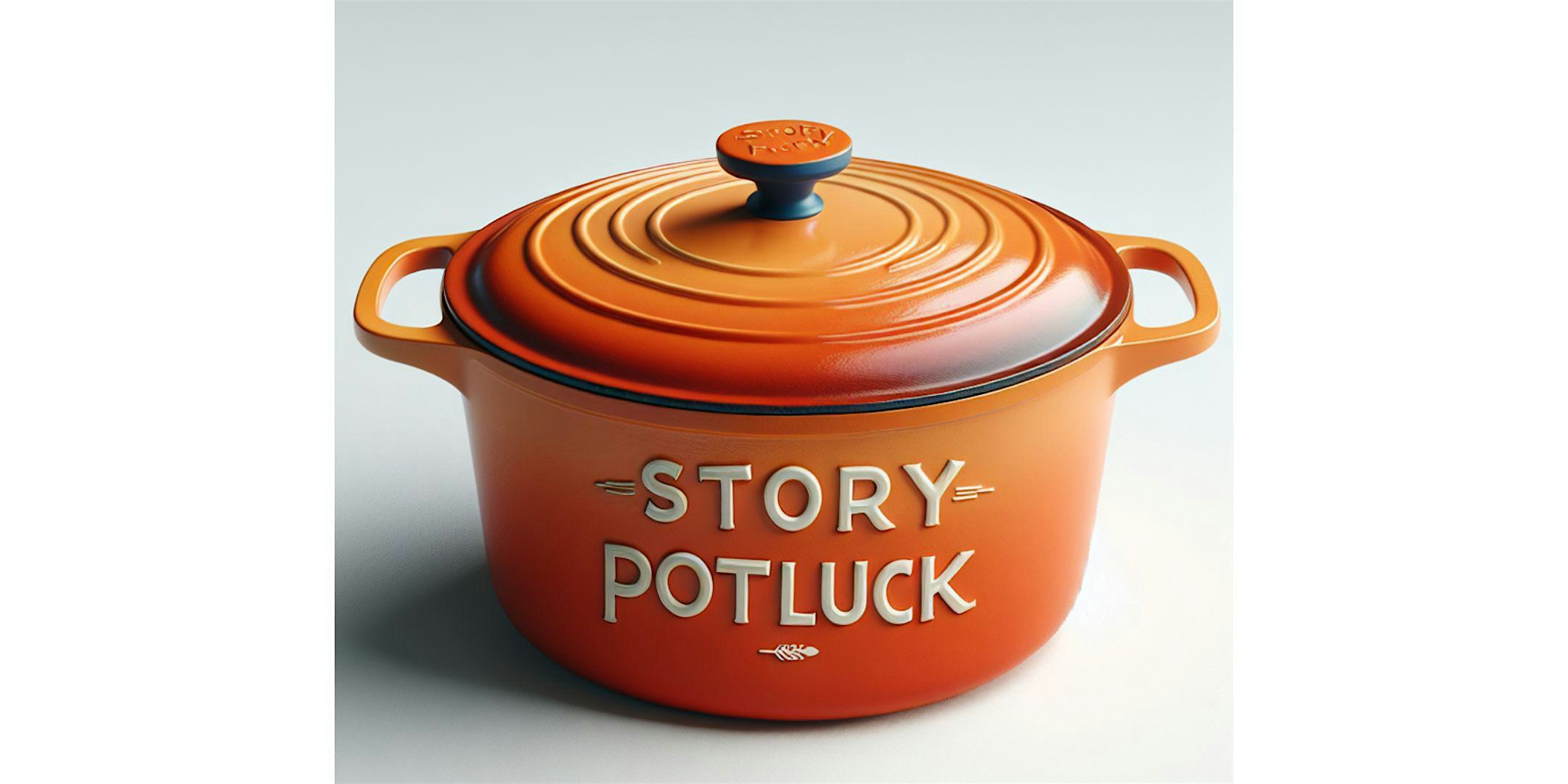 First Person Story Jam: Potluck!