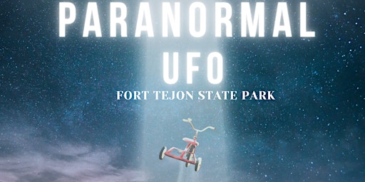 Real Paranormal Investigation at Fort Tejon & UFO Sky Watch primary image