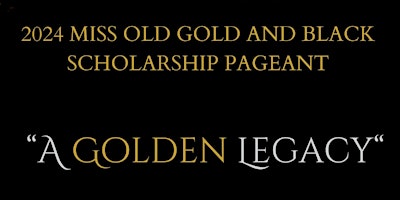 Imagem principal do evento AP  Chapter 2024 Centennial Ms. Old Gold and Black Scholarship  Pageant