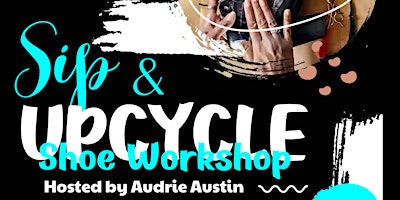 Hauptbild für Sip & Upcycle Shoe Workshop