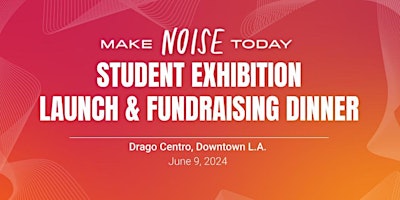 Imagen principal de Make Noise Today Exhibition Launch & Fundraising Dinner