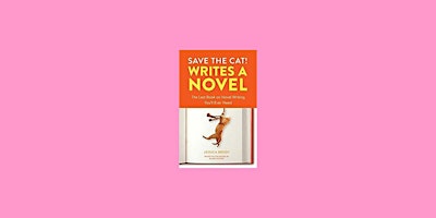 [PDF] download Save the Cat! Writes a Novel: The Last Book On Novel Writing primary image