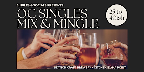 Orange County Singles Mixer - Ages 25 to 40ish - Speed Dating Alternative