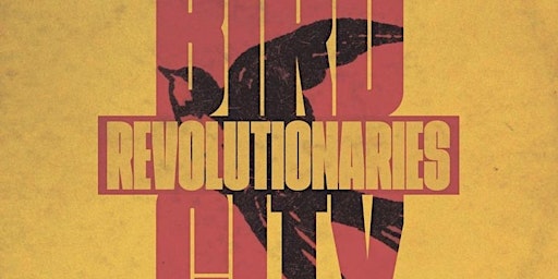 Bird City Revolutionaries primary image
