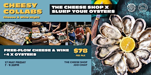 Primaire afbeelding van SLURP YOUR OYSTERS X THE CHEESE SHOP Cheese & Wine Night 17 MAY