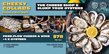 SLURP YOUR OYSTERS X THE CHEESE SHOP Cheese & Wine Night 17 MAY